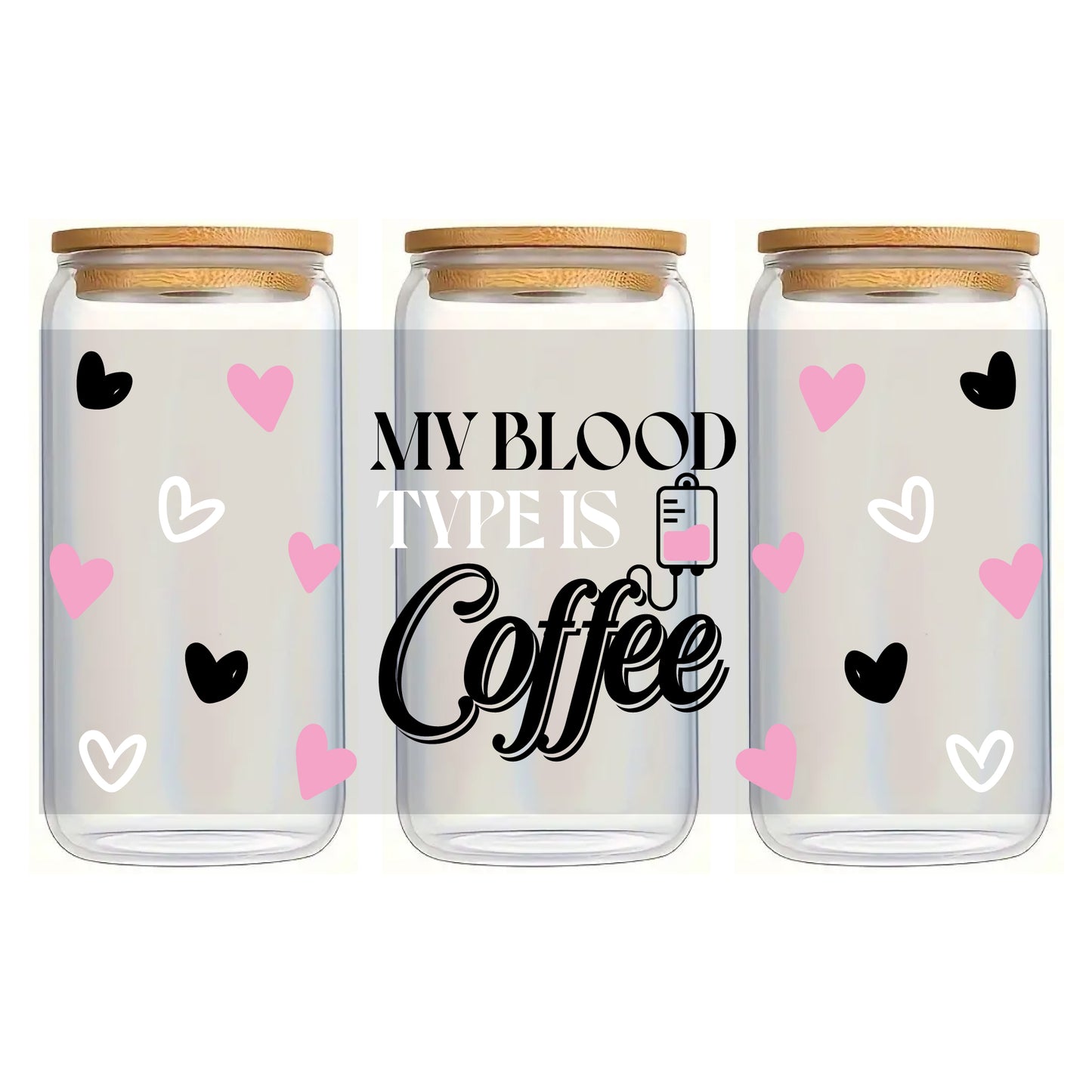 My Blood Type is Coffee Glass Cup